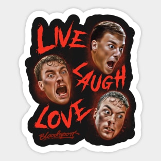 Live Laugh Love Bloodsport Sticker